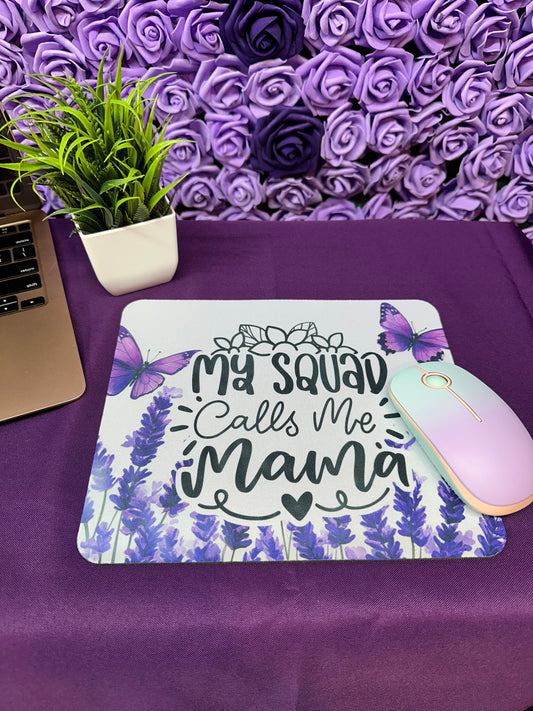 My Squad Calls Me Mama Mouse Pad